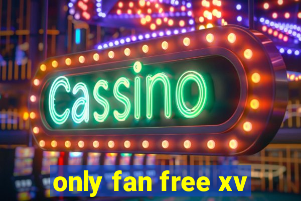 only fan free xv